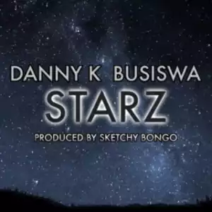 Danny K - Starz ft. Busiswa
